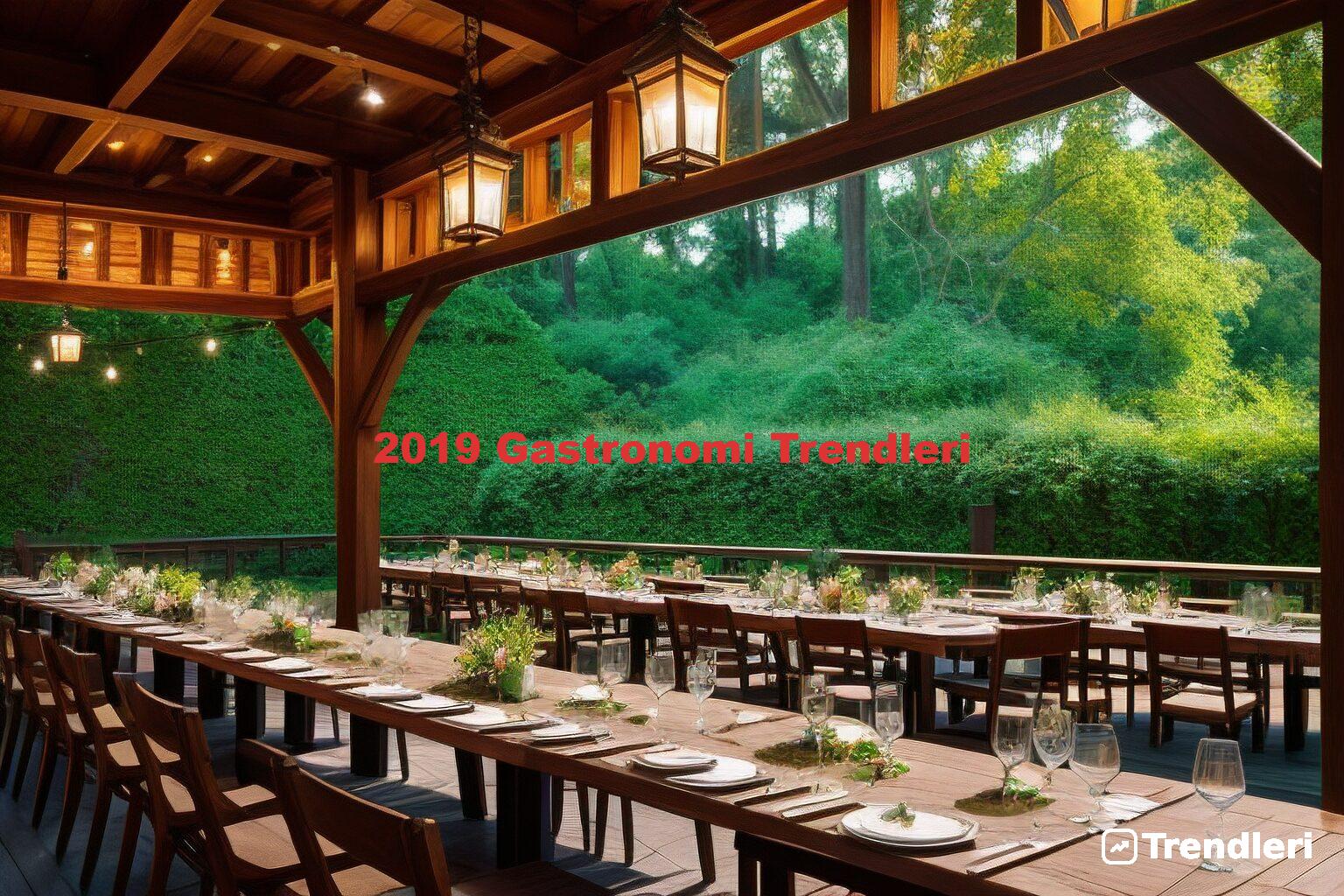 2019 Gastronomi Trendleri