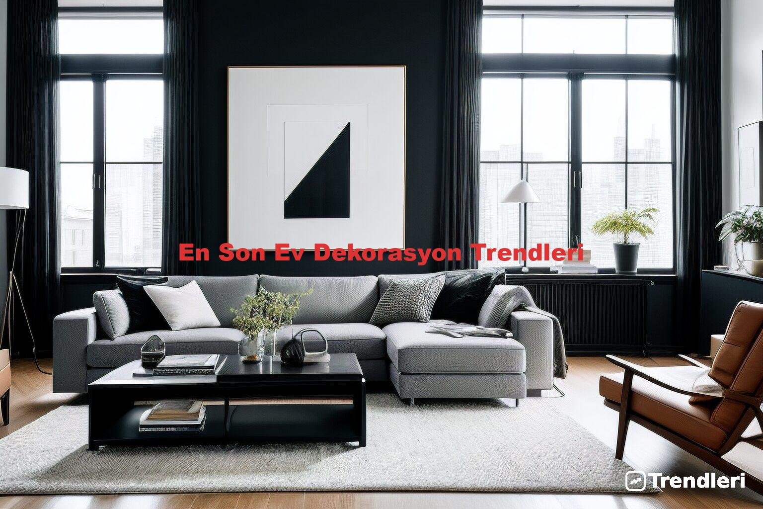 En Son Ev Dekorasyon Trendleri