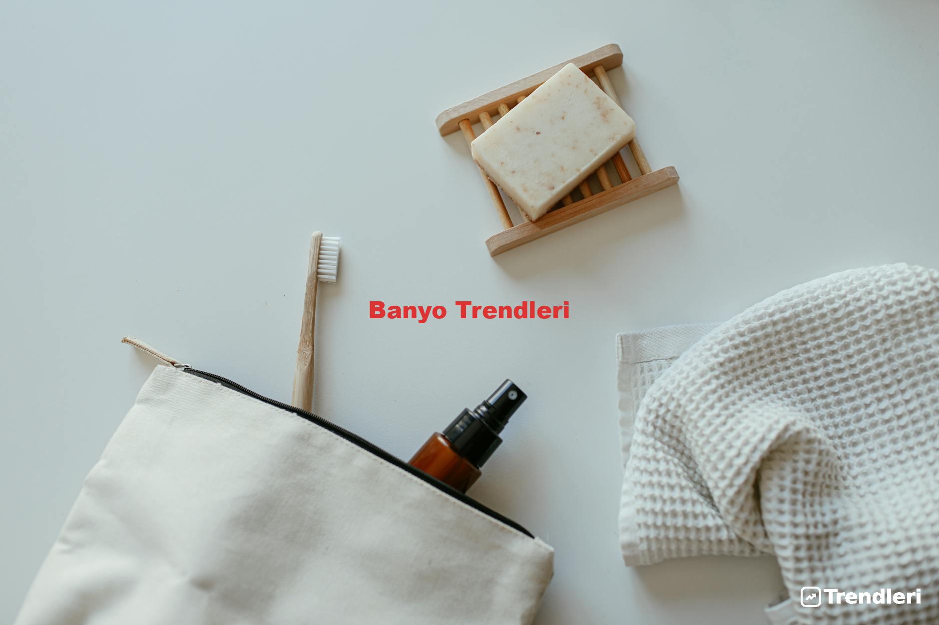 Banyo Trendleri