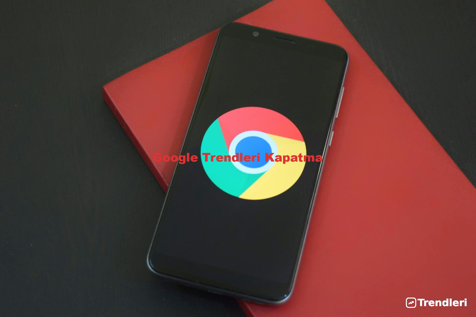 Google Trendleri Kapatma