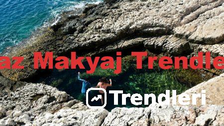 Yaz Makyaj Trendleri