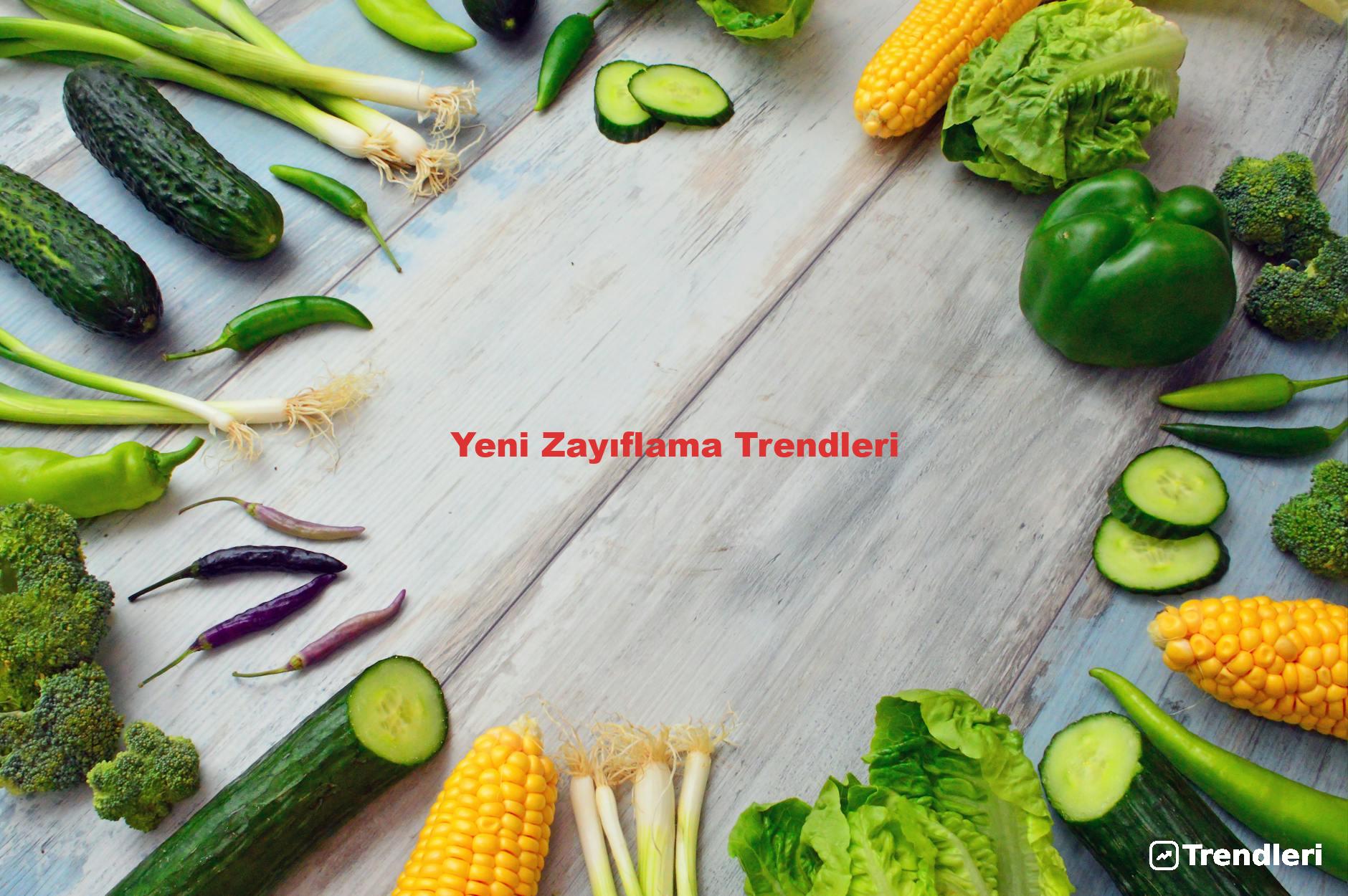 Yeni Zayıflama Trendleri