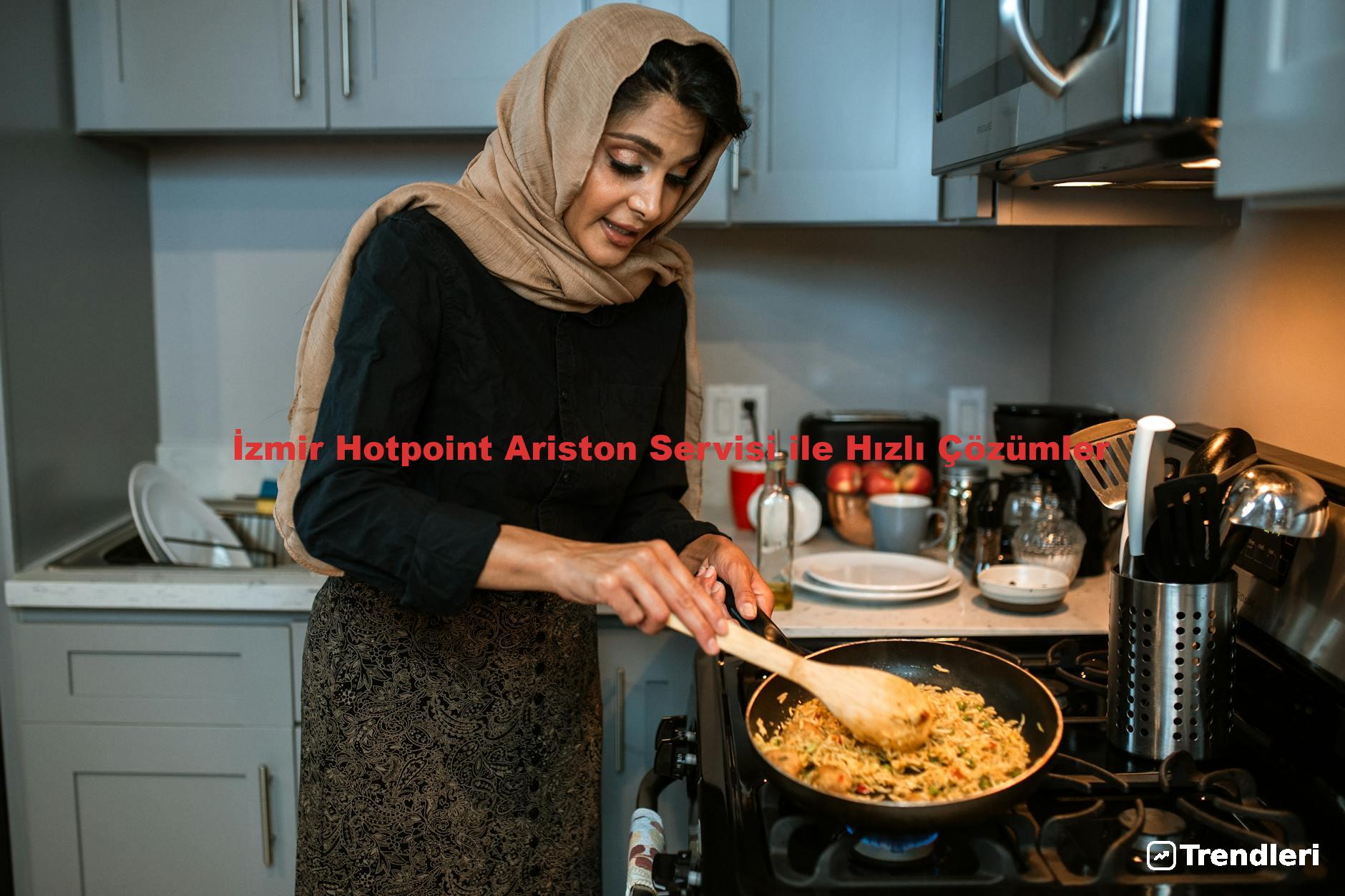 İzmir Hotpoint Ariston Servisi ile Hızlı Çözümler