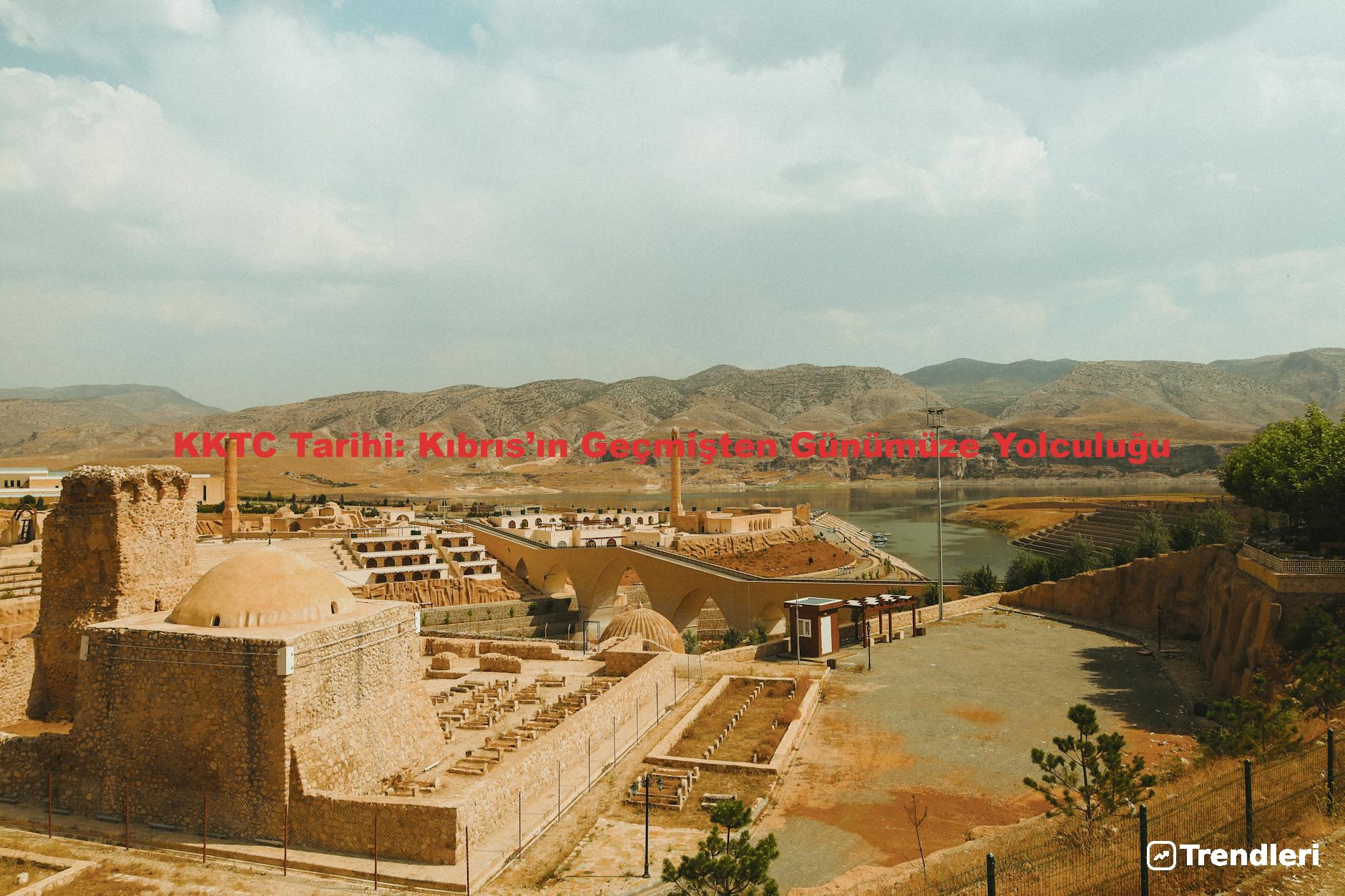 KKTC Tarihi: Kıbrıs’ın Geçmişten Günümüze Yolculuğu